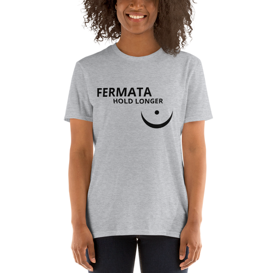 Fermata. Hold longer. Short-Sleeve Unisex T-Shirt