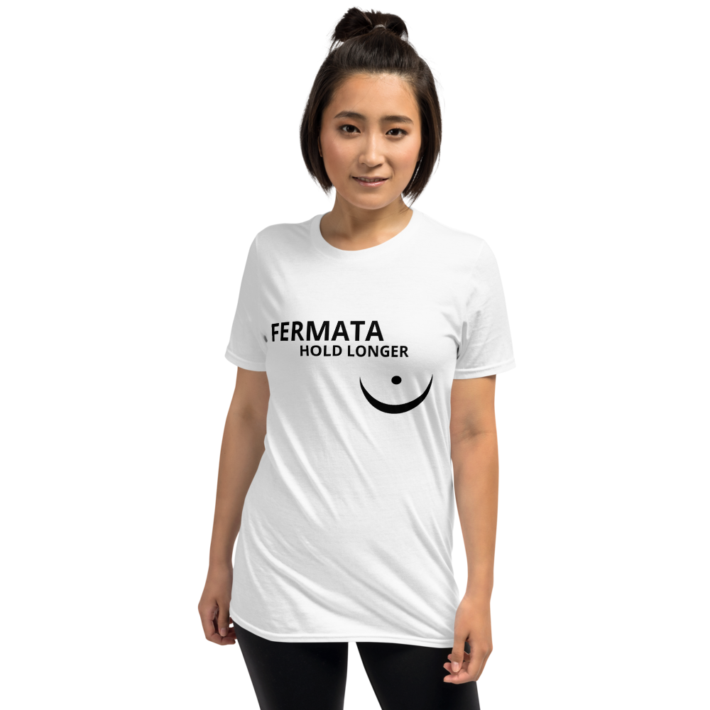 Fermata. Hold longer. Short-Sleeve Unisex T-Shirt